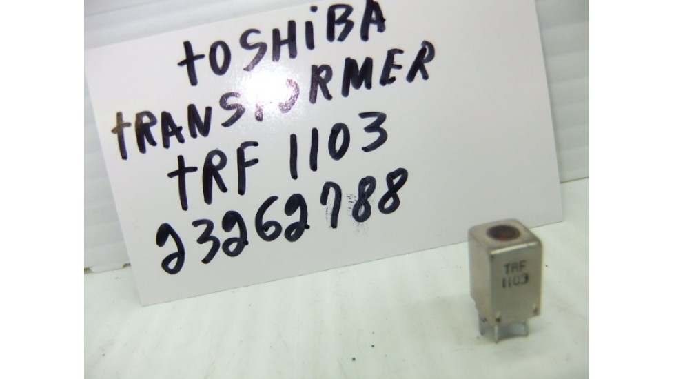 Toshiba 23262788 transformer TRF1103